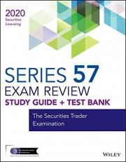 Wiley Series 57 Securities Licensing Exam Review 2020 + Test Bank : The Securities Trader Examination 