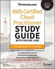 AWS Certified Cloud Practitioner Study Guide with Online Labs : Foundational (CLF-C01) Exam 