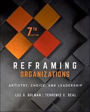 Reframing Organizations : Artistry, Choice, and Leadership 7th