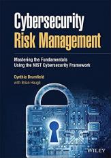 Cybersecurity Risk Management : Mastering the Fundamentals Using the NIST Cybersecurity Framework 