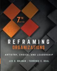Reframing Organizations : Artistry, Choice, and Leadership 7th
