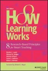 How Learning Works : Eight Research-Based Principles for Smart Teaching