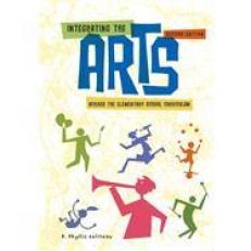 Integrating the Arts Across the Elementary School Curriculum, 2nd ed.
