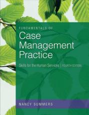 Fundamentals of Case Management Practice : Skills for the Human Services 4th