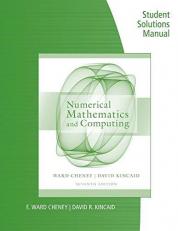Student Solutions Manual for Cheney/Kincaid's Numerical Mathematics and Computing, 7th