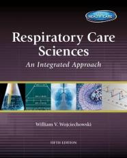 Respiratory Care Sciences : An Integrated Approach 5th