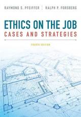 Ethics on the Job : Cases and Strategies 4th