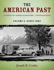 The American Past : A Survey of American History, Volume II: Since 1865 10th