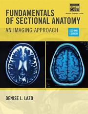 Fundamentals of Sectional Anatomy : An Imaging Approach 2nd