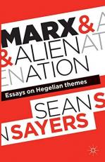 Marx and Alienation : Essays on Hegelian Themes 