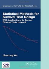 Statistical Methods for Survival Trial Design : With Applications to Cancer Clinical Trials Using R 