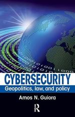 Cybersecurity : Geopolitics, Law, and Policy 
