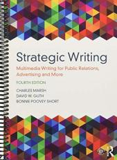 Strategic Writing : Multimedia Writing for Public Relations, Advertising and More 4th