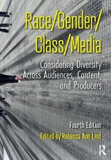 Race/Gender/Class/Media : Considering Diversity Across Audiences, Content, and Producers 4th