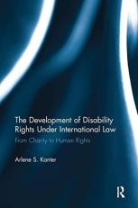 The Development of Disability Rights under International Law : From Charity to Human Rights 