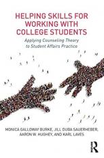 Helping Skills for Working with College Students : Applying Counseling Theory to Student Affairs Practice 