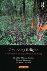 Grounding Religion : A Field Guide to the Study of Religion and Ecology 2nd