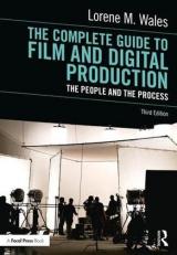 The Complete Guide to Film and Digital Production : The People and the Process 3rd
