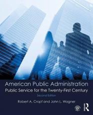 American Public Administration : Public Service for the Twenty-First Century