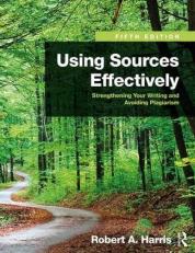 Using Sources Effectively : Strengthening Your Writing and Avoiding Plagiarism 5th