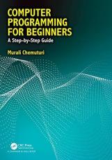 Computer Programming for Beginners : A Step-By-Step Guide 