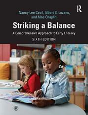 Striking a Balance : A Comprehensive Approach to Early Literacy 6th