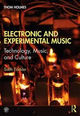 Electronic and Experimental Music : Technology, Music, and Culture 6th