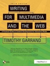 Writing for Multimedia and the Web : Content Development for Bloggers and Professionals 3rd
