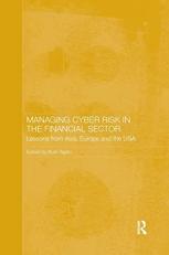 Managing Cyber Risk in the Financial Sector : Lessons from Asia, Europe and the USA 