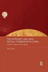The Internet and New Social Formation in China : Fandom Publics in the Making 
