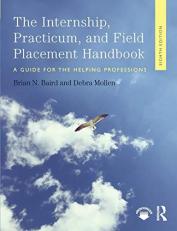 Internship, Practicum, and Field Placement Handbook : A Guide for the Helping Professions 8th