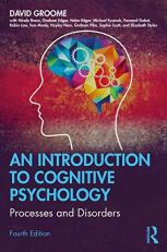 An Introduction to Cognitive Psychology: Processes and Disorders 4th