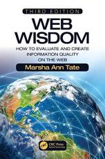 Web Wisdom : How to Evaluate and Create Information Quality on the Web, Third Edition