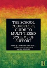 The School Counselor¿s Guide to Multi-Tiered Systems of Support 