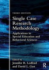Single Case Research Methodology : Applications in Special Education and Behavioral Sciences 3rd