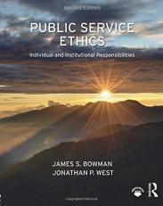 Public Service Ethics : Individual and Institutional Responsibilities 2nd