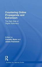 Countering Online Propaganda and Extremism : The Dark Side of Digital Diplomacy 