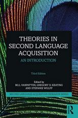 Theories in Second Language Acquisition : An Introduction