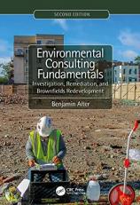 Environmental Consulting Fundamentals : Investigation, Remediation, and Brownfields Redevelopment, Second Edition