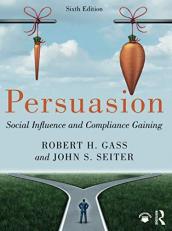 Persuasion : Social Influence and Compliance Gaining 6th