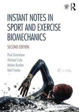 Instant Notes in Sport and Exercise Biomechanics 2nd