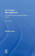 Air Cargo Management : Air Freight and the Global Supply Chain 2nd