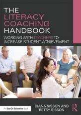 The Literacy Coaching Handbook : Working with Teachers to Increase Student Achievement 