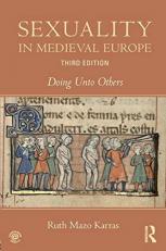 Sexuality in Medieval Europe : Doing unto Others 3rd