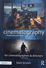 Cinematography: Theory and Practice : Image Making for Cinematographers and Directors 3rd