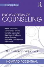 Encyclopedia of Counseling : Master Review and Tutorial for the National Counselor Examination, State Counseling Exams, and the Counselor Preparation Comprehensive Examination 4th