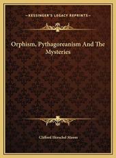 Orphism, Pythagoreanism and the Mysteries 