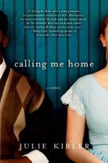 Calling Me Home : A Novel 