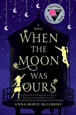 When the Moon Was Ours : A Novel 