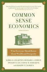 Common Sense Economics : What Everyone Should Know about Wealth and Prosperity 
